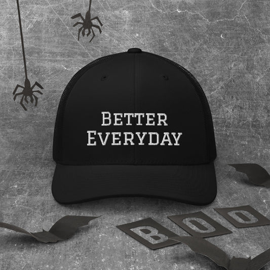 “Better Everyday” Trucker Hat